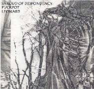 Shroud Of Despondency : Shroud of Despondency- Fuckpot- Leonard